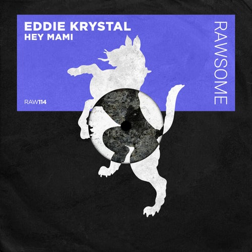 Eddie Krystal - Hey Mami [RAW114]